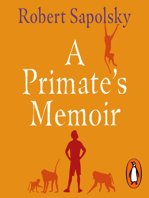 Title details for A Primate's Memoir by Robert M Sapolsky - Wait list